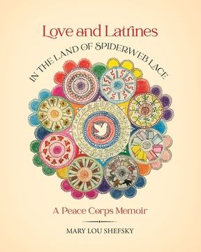 portada Love and Latrines in the Land of Spiderweb Lace: A Peace Corps Memoir (en Inglés)
