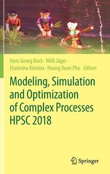 portada Modeling, Simulation and Optimization of Complex Processes Hpsc 2018: Proceedings of the 7th International Conference on High Performance Scientific C (en Inglés)