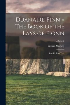 portada Duanaire Finn = The Book of the Lays of Fionn: Part II: Irish Text; Volume 2 (en Inglés)