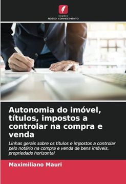 portada Autonomia do Imóvel, Títulos, Impostos a Controlar na Compra e Venda (en Portugués)