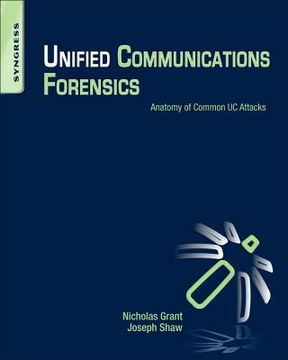 portada Unified Communications Forensics: Anatomy of Common Uc Attacks (en Inglés)