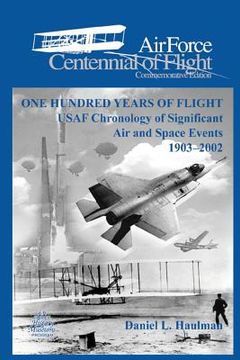 portada One Hundred Yearsof Flight: USAF Chronology of Significant Air and Space Events1903-2002: Air Force Cennial of flight Commemorative Edition (en Inglés)