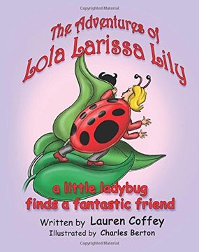 portada The Adventures of Lola Larissa Lily: A Little Bug Finds a Fantastic Friend