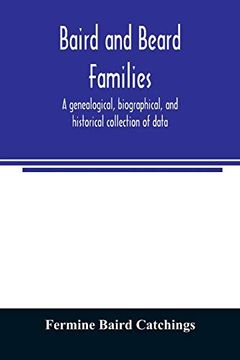 portada Baird and Beard Families: A Genealogical, Biographical, and Historical Collection of Data (in English)