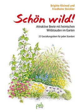 portada Schön Wild! Attraktive Beete mit Heimischen Wildstauden im Garten - 22 Gestaltungsideen für Jeden Standort (en Alemán)
