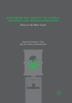 portada Exploring the Toxicity of Lateral Violence and Microaggressions: Poison in the Water Cooler (en Inglés)