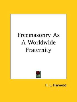 portada freemasonry as a worldwide fraternity