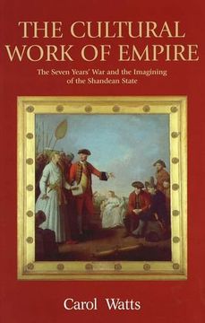 portada The Cultural Work of Empire: The Seven Years' War and the Imagining of the Shandean State