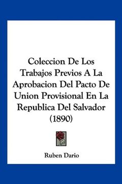 portada Coleccion de los Trabajos Previos a la Aprobacion del Pacto de Union Provisional en la Republica del Salvador (1890) (in Spanish)