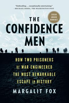 portada The Confidence Men: How two Prisoners of war Engineered the Most Remarkable Escape in History 