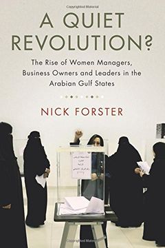 portada A Quiet Revolution? The Rise of Women Managers, Business Owners and Leaders in the Arabian Gulf States (en Inglés)