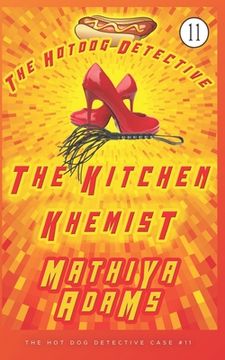 portada The Kitchen Khemist: The Hot Dog Detective (A Denver Detective Cozy Mystery) (in English)
