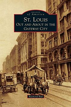 portada St. Louis: Out and About in the Gateway City (en Inglés)