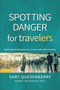 portada Spotting Danger for Travelers: Build Situational Awareness to Keep Safe While Traveling (Head'S up) (en Inglés)