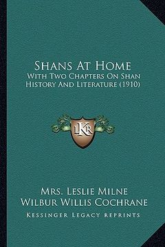 portada shans at home: with two chapters on shan history and literature (1910) (en Inglés)