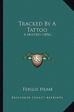 portada tracked by a tattoo: a mystery (1896) (in English)