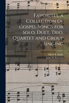 portada Favorites. a Collection of Gospel Songs for Solo, Duet, Trio, Quartet and Group Singing