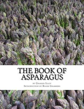 portada The Book of Asparagus: With Sections also on Celery, Salsify, Scorzonera and Sea Kale (in English)
