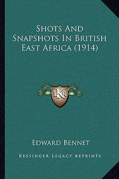 portada shots and snapshots in british east africa (1914) (en Inglés)