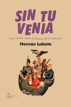 portada Sin tu venia, una novela sobre la Guerra Civil española