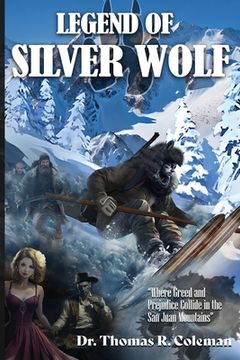 portada LEGEND OF SILVER WOLF Where Greed and Prejudice Collide in the San Juan Mountains (en Inglés)
