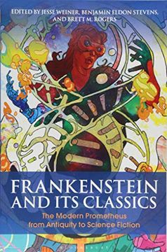 portada Frankenstein and Its Classics: The Modern Prometheus from Antiquity to Science Fiction