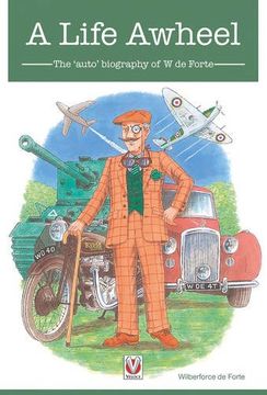 portada A Life Awheel: The 'Auto' Biography of W de Forte (en Inglés)