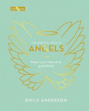 portada The Essential Book of Angels: Meet Your Heavenly Guardians (Elements) (en Inglés)