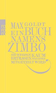 portada Ein Buch Namens Zimbo: Sie Werden Kaum Ertragen, was Ihnen Mitgeteilt Wird. Texte 2007-2008. Einer von 2006. Vier von 2009 (in German)