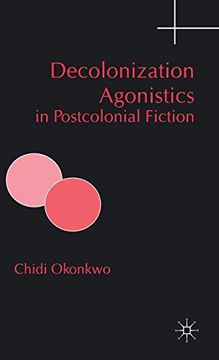 portada Decolonization Agonistics in Postcolonial Fiction (en Inglés)