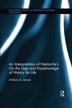 portada An Interpretation of Nietzsche's on the Uses and Disadvantage of History for Life (en Inglés)