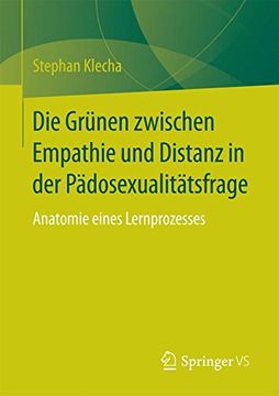 portada Die Grünen Zwischen Empathie und Distanz in der Pädosexualitätsfrage: Anatomie Eines Lernprozesses (en Alemán)