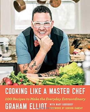 portada Cooking Like a Master Chef: 100 Recipes to Make the Everyday Extraordinary