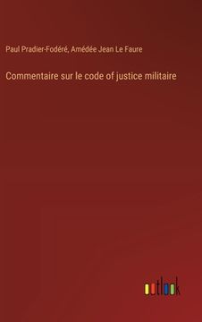 portada Commentaire sur le code of justice militaire (en Francés)