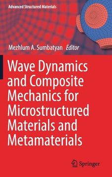portada Wave Dynamics and Composite Mechanics for Microstructured Materials and Metamaterials (en Inglés)