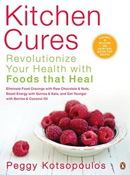 portada Kitchen Cures: Revolutionize Your Health With Foods That Heal (en Inglés)