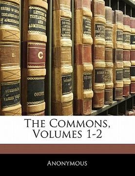 portada the commons, volumes 1-2 (en Inglés)