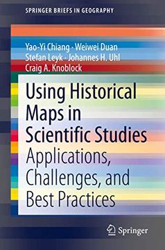 portada Using Historical Maps in Scientific Studies Applications, Challenges, and Best Practices Springerbriefs in Geography (en Inglés)