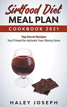 portada Sirtfood Diet Meal Plan Cookbook 2021 top Secret Recipes You'Ll Need for Activate Your Skinny Gene (en Inglés)