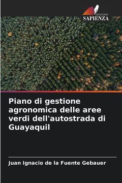 portada Piano di gestione agronomica delle aree verdi dell'autostrada di Guayaquil (in Italian)