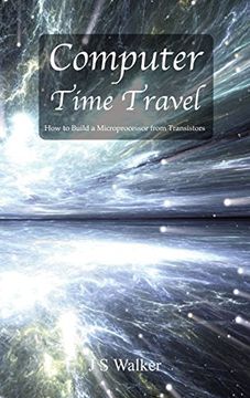 portada Computer Time Travel: How to Build a Microprocessor From Transistors (in English)