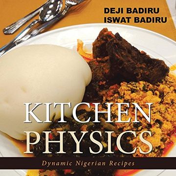 portada Kitchen Physics: Dynamic Nigerian Recipes (en Inglés)