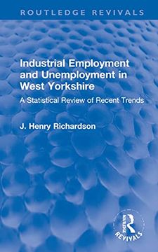 portada Industrial Employment and Unemployment in West Yorkshire (en Inglés)