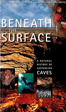 portada Beneath the Surface: A Natural History of Australian Caves (en Inglés)