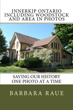 portada Innerkip Ontario Including Woodstock and Area in Photos: Saving Our History One Photo at a Time: Volume 17 (Cruising Ontario)