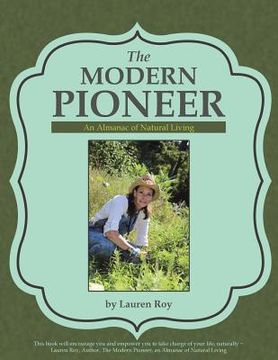 portada The Modern Pioneer: An Almanac of Natural Living (en Inglés)
