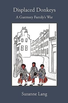 portada displaced donkeys: a guernsey family's war (en Inglés)