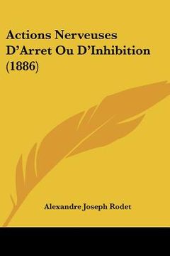 portada Actions Nerveuses D'Arret Ou D'Inhibition (1886) (en Francés)