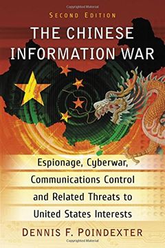 portada The Chinese Information War: Espionage, Cyberwar, Communications Control and Related Threats to United States Interests, 2d ed. (en Inglés)