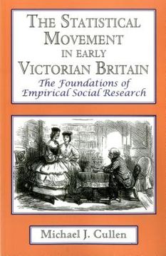 portada The Statistical Movement in Early Victorian Britain: The Foundations of Empirical Social Research (in English)